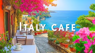 Romance Positano Cafe Ambience ♫ Italian Music  Bossa Nova Music for Good Mood Start the Day [upl. by Aliam]