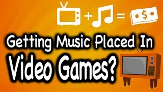 Getting Music Placed In Video Games [upl. by Kameko249]