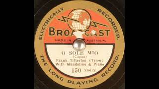 Frank Titterton  O Sole Mio sung in English 1927 [upl. by Samantha812]