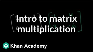 Matrix multiplication introduction  Matrices  Precalculus  Khan Academy [upl. by Dranoel]