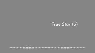 True Star 3 [upl. by Aisatna]