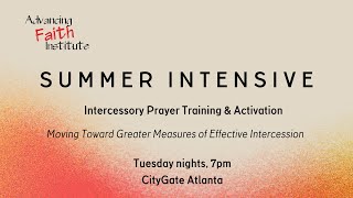 AFI Summer Intensive Intercession Training and Activation Wk 8 [upl. by Sheffield]