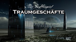 Traumgeschäfte  SciFi Hörspiel [upl. by Konopka]