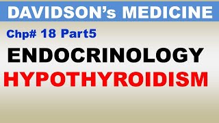 Davidsons Medicine Chp18 Part5  Endocrinology  HYPOTHYROIDISM  Dr Asif Lectures [upl. by Felicle]