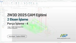 ZW3D 2025 CAM Eğitimi  4丨2 Eksen İşleme  Parça İşleme 4 [upl. by Desiri]