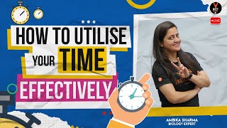 How to Utilise Your Time Effectively  Tips For Students  Ambika Maam [upl. by Yedorb]