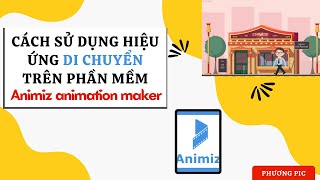 HƯỚNG DẪN SỬ DỤNG HIỆU ỨNG DI CHUYỂN TRÊN PHẦN MỀM AINIMIZ ANIMATION MAKER [upl. by Hercules]