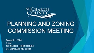 St Charles Planning amp Zoning Meeting  August 21 2024 [upl. by Mozes147]