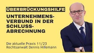 Überbrückungshilfe Unternehmensverbund amp Schlussabrechnung 1123  Aktuelle Praxis [upl. by Eivlys]