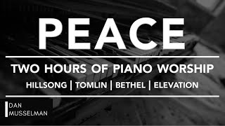 PEACE  Two hours of Worship Piano  Hillsong  Tomlin  Bethel  Elevation [upl. by Mcnamara]