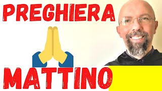 PREGHIERA DEL MATTINO Il buongiorno e la benedizione [upl. by Tat231]