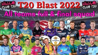 T20 blast 2022 all team squad  Vitality blast t20 all team squad  Vitality t20 blast [upl. by Starr]