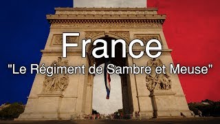 French Patriotic Song  quotLe Régiment de Sambre et Meusequot [upl. by Rehpotsyrhc]