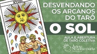 O SOL  DESVENDANDO OS ARCANOS DO TARÔ [upl. by Strawn]