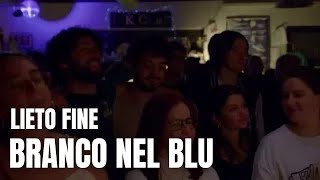 Lieto Fine  Branco nel Blu LIVE InkClub [upl. by Cassell]