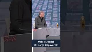 Micko Ljubicic Skrivanje Odgovornih [upl. by Seluj737]