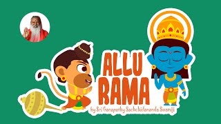 Allu Rama  Animated Kannada Bhajan for Kids  Sri Ganapathy Sachchidananda Swamiji [upl. by Dagney952]