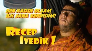 Ben kadın olsam ilk sana verirdim  Recep İvedik 1 [upl. by Scribner]