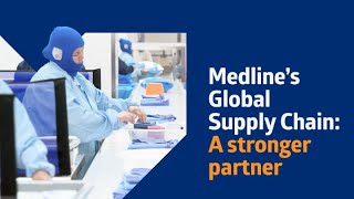 Medline’s Global Supply Chain A better stronger partner [upl. by Acenes]