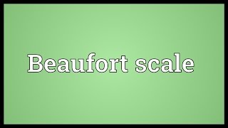 Beaufort scale Meaning [upl. by Adila135]