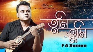 Tumi Tumi Kore তুমি তুমি করে  FA Sumon  Bangla New Music Video 2017 Full HD [upl. by Delaine]