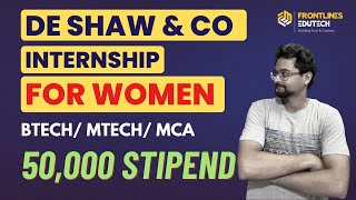 DE SHAW amp CO Internship for Women  50000 Stipend  BTech MTech MCA  Frontlinesmedia [upl. by Tipton980]