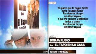 Borja Rubio feat El Tapo En La Casa quotRitmo Tropicalquot Con Letra [upl. by Ahsii602]