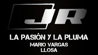 LA PASIÓN Y LA PLUMA MARIO VARGAS LLOSAfernandosanchezdrago mariovargasllosa rtve [upl. by Hamilton125]