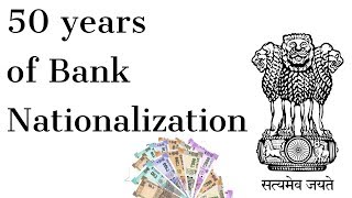 50 years of Bank Nationalisation in India Why ownership of 14 Banks was transferred to Government [upl. by Nomzaj11]