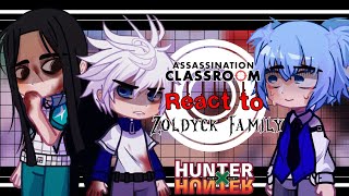 •Assassination Classroom react to ZOLDYCK FAMILY• Hunter x HunterAnime Crossover TW Illumi [upl. by Vani]