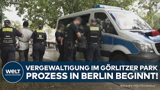 GÖRLITZER PARK Prozess wegen Vergewaltigung in Berlin beginnt Drei Tatverdächtige vor Gericht [upl. by Yahsram]