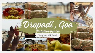 Dropadi Bar and Restaurant  Goa  Palolem Beach  Canacona  Best sea food South Goa [upl. by Kama99]