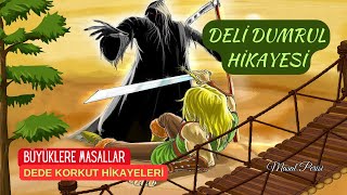 DELİ DUMRUL HİKAYESİBüyüklere MasallarDede Korkut HikayeleriEfsanelerHikaye DinleMasal Perisi [upl. by Coppola]