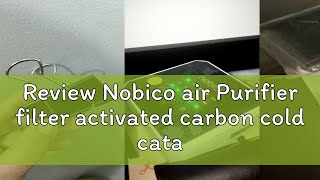 Review Nobico air Purifier filter activated carbon cold catalyst composite filter and HEPA filter [upl. by Ainyt659]