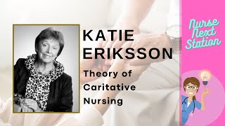 Nursing Theorist Katie Eriksson Theory of Caritative Nursing  NurseNextStation [upl. by Korry985]