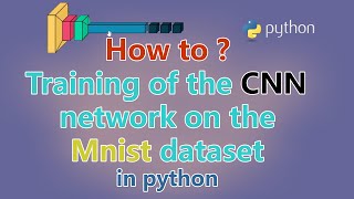 Training of the CNN network on the Mnist dataset in python [upl. by Earla]