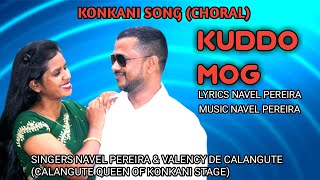 New Konkani Song 2021 KUDDO MOG By Navel Pereira amp Valency De Calangute [upl. by Akinnor]