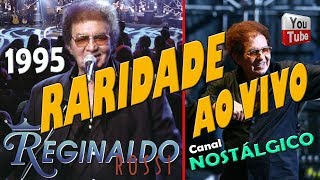 Reginaldo Rossi RARIDADE ao vivo em 1996  Gravação 100 Qualidade [upl. by Niwrehs]