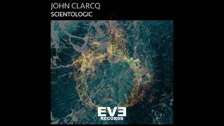 John Clarcq  Scientologic Original Mix Preview [upl. by Topping829]