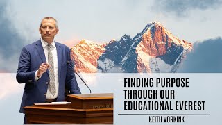 Keith Vorkink Finding Purpose Through Our Educational Everest [upl. by Reppep]