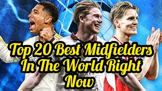 Ranking The Top 20 Best Midfielders In The World Right Now [upl. by Kling563]