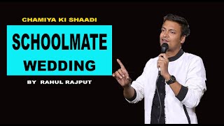 Schoolmate Wedding  Chamiya ki shadi  Rahul Rajput  Stand up comedy [upl. by Pandora870]