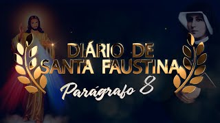 DIÁRIO DE SANTA FAUSTINA  Parágrafo 8 Áudio Livro [upl. by Nylarak]