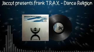 Jaccot presents Frank TRAX  Dance Religion 2000 [upl. by Elorac]