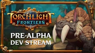 Torchlight Frontiers  PreAlpha Dev Stream VoD [upl. by Compte]