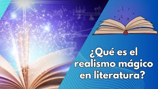 ¿Qué es el realismo mágico en literatura Orígenes y representantes [upl. by Veneaux]