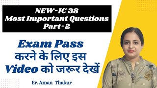 IC 38 New Syllabus  Most Important Updated Questions Series Part 2  ErAman Thakur [upl. by Enileme192]