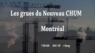 Le Nouveau CHUM  Les grues froid matin dhiver  Montréal smog 2014 [upl. by Gardie]