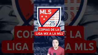 🔥 Todas LAS COPIAS de la LIGA MX a la MLS ligamx mls futbolmexicano [upl. by Aire]