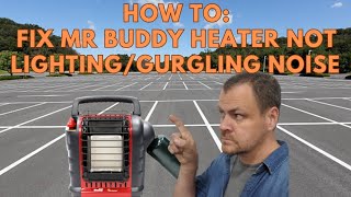 Mr Buddy Heater Makes Gurgling NoiseWont Stay Lit SUPER EASY Fix No Tools Required [upl. by Knowling215]